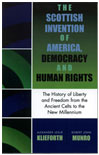 The Scottish Invention or America, Democracy and Human Rights